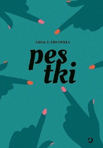 Okładka książki Pestki / Anna Ciarkowska.