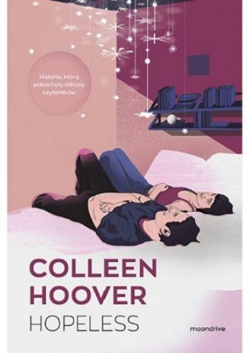 Okładka książki Hopeless / Colleen Hoover ; tłumaczenie: Piotr Grzegorzewski.