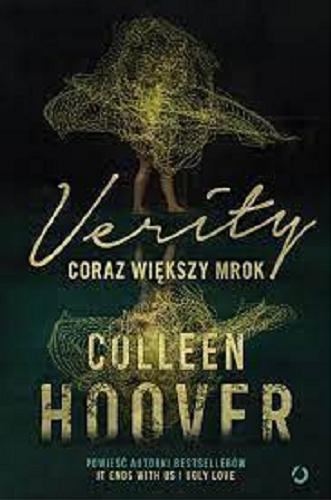 Okładka książki Verity : coraz większy mrok / Colleen Hoover ; tłumaczenie: Piotr Grzegorzewski.