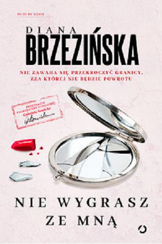 Okładka książki Nie wygrasz ze mną / Diana Brzezińska.