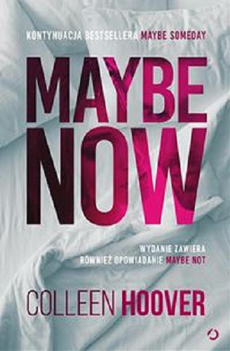 Okładka  Maybe now ; Maybe not / Colleen Hoover ; tłumaczenie Piotr Grzegorzewski.