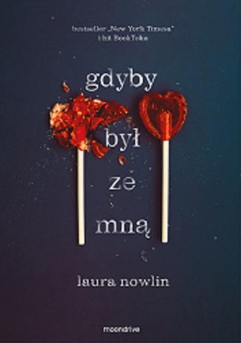 Okładka  Gdyby był ze mną / Laura Nowlin ; tłumaczenie Alka Konieczka.