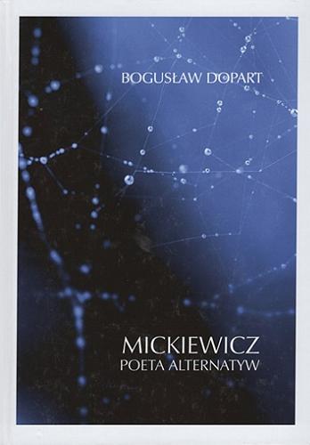 Okładka książki  Mickiewicz : poeta alternatyw  1