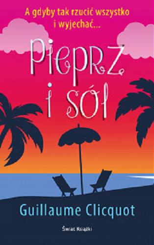 Okładka książki Pieprz i sól / Guillaume Clicquot ; z francuskiego przełożyła Grażyna Majcher.