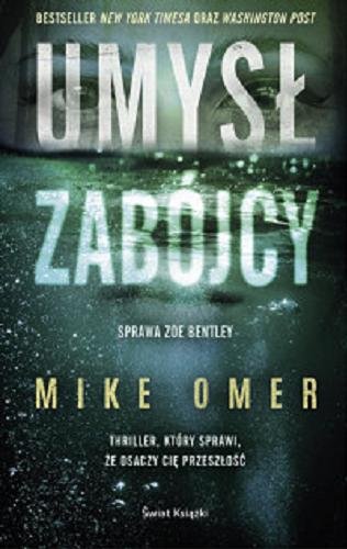 Okładka książki Umysł zabójcy / Mike Omer ; z angielskiego przełożył Tomasz Wyżyński.