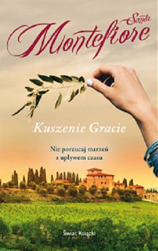 Okładka książki Kuszenie Gracie / Santa Montefiore ; z angielskiego przełożyła Małgorzata Szubert.