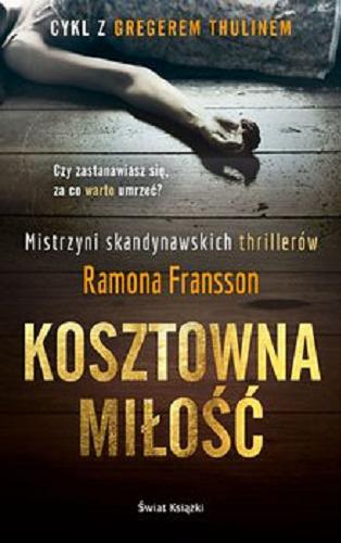 Okładka książki Kosztowna miłość / Ramona Fransson ; ze szwedzkiego przełożył Wojciech Łygaś.