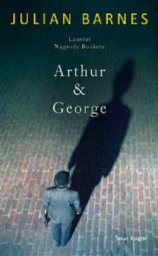 Okładka książki Arthur & George / Julian Barnes ; z angielskiego przełożyła Joanna Maria Puchalska.