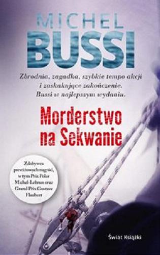 Okładka książki Morderstwo na Sekwanie / Michel Bussi ; z francuskiego przełożyła Krystyna Szeżyńska-Maćkowiak.