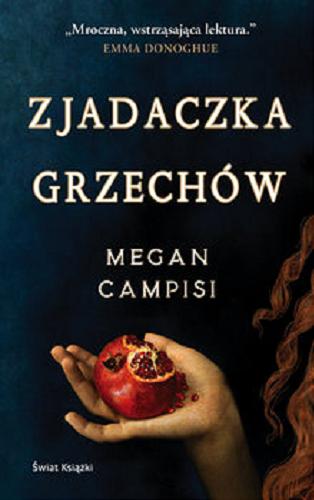 Okładka książki Zjadaczka grzechów / Megan Campisi ; z angielskiego przełożył Jarosław Mikos.