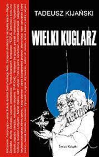 Okładka książki Wielki Kuglarz / Tadeusz Kijański.