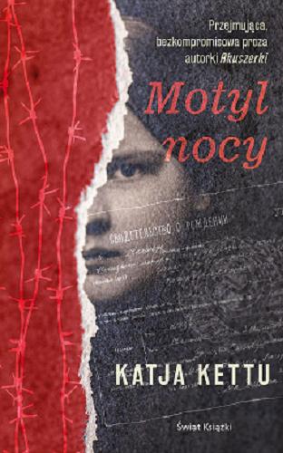 Okładka książki Motyl nocy / Katja Kettu ; z fińskiego przełożyła Bożena Kojro.