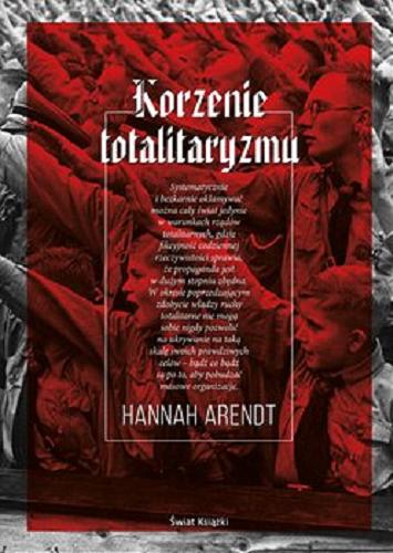 Okładka książki Korzenie totalitaryzmu / Hannah Arendt ; z angielskiego przełożyli Daniel Grinberg, Mariola Szawiel.