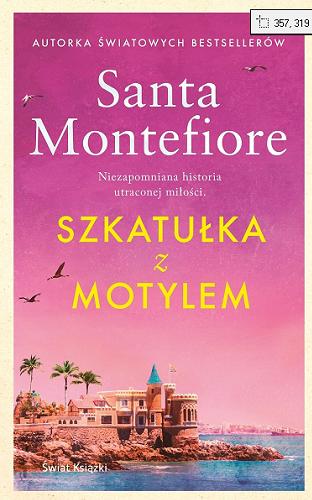 Okładka książki Szkatułka z motylem / Santa Montefiore ; z angielskiego przełożyła Anna Dobrzańska-Gadowska.