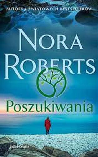 Okładka książki Poszukiwania / Nora Roberts ; z angielskiego przełożyła Małgorzata Grabowska.