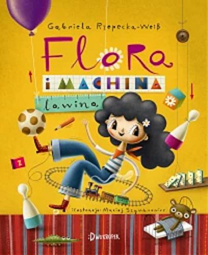 Okładka książki Flora i Machina-Lawina / Gabriela Rzepecka-Weiß ; ilustracje: Maciej Szymanowicz.