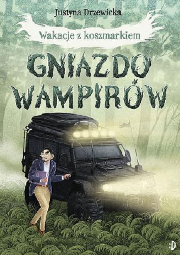 Okładka książki Gniazdo wampirów / Justyna Drzewicka.