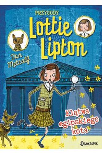 Okładka  Klątwa egipskiego kota / Dan Metcalf ; ilustracje Rachelle Panagarry ; przekład Katarzyna Biegańska.