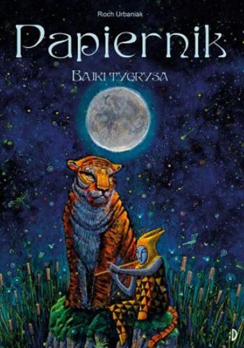 Okładka książki Papiernik : bajki tygrysa / tekst i ilustracje: Roch Urbaniak.