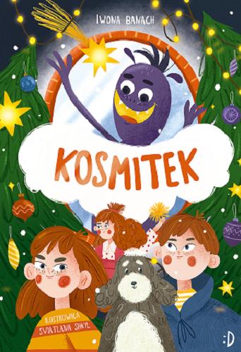 Okładka książki Kosmitek / Iwona Banach ; ilustrowała Sviatlana Shkil.