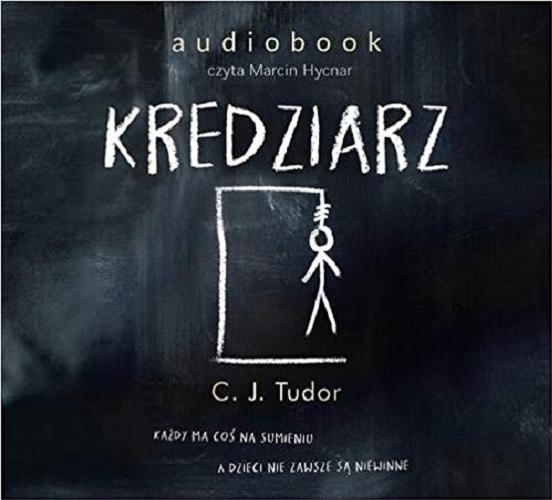 Okładka książki Kredziarz [Dokument dźwiękowy] / C. J. Tudor ; przekład: Piotr Kaliński.