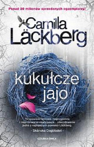 Okładka  Kukułcze jajo / Camilla Läckberg ; przełożyła Inga Sawicka.