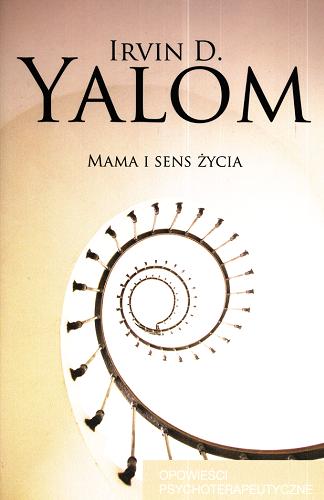 Okładka książki Mama i sens życia / Irvin D. Yalom ; przełożył Krzysztof Zielnicki.