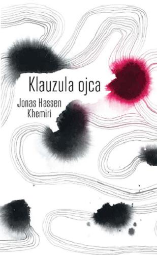 Okładka książki Klauzula ojca / Jonas Hassen Khemiri ; przełożyła Dominika Górecka.