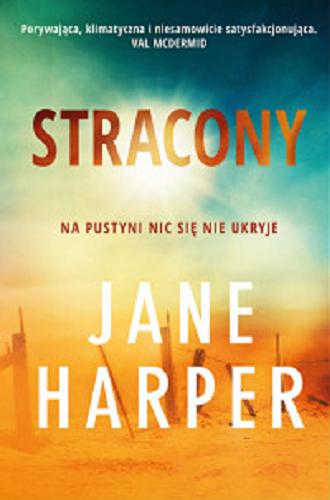 Okładka książki Stracony / Jane Harper ; przełożyła Magdalena Nowak.