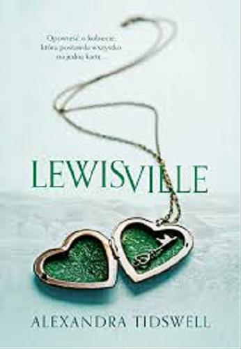 Okładka książki Lewisville / Alexandra Tidswell ; przełożyła Elżbieta Smoleńska.