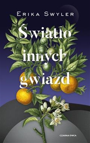 Okładka książki Światło innych gwiazd / Erika Swyler ; przełożyła Aga Zano.