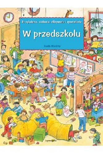 Okładka książki W przedszkolu / Guido Wandrey ; Polish translation by Ewa Jasińska-Jastrun.