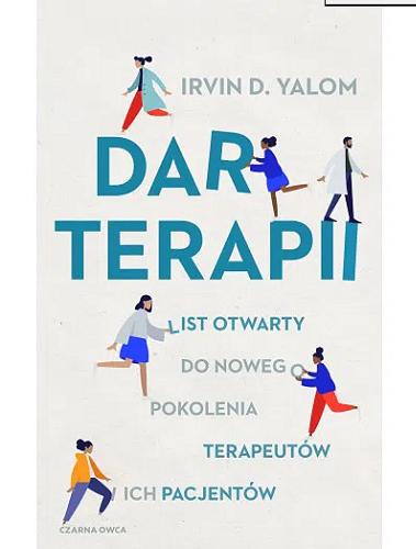 Okładka książki Dar terapii / Irvin D. Yalom ; przełożyła Anna Tanalska-Dulęba.
