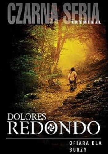Okładka książki Ofiara dla burzy / Dolores Redondo ; przełożyła Maria Mróz.