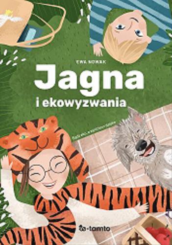 Okładka książki Jagna i ekowyzwania / Ewa Nowak ; zilustrowała Agnieszka Bocheńska-Niemiec.