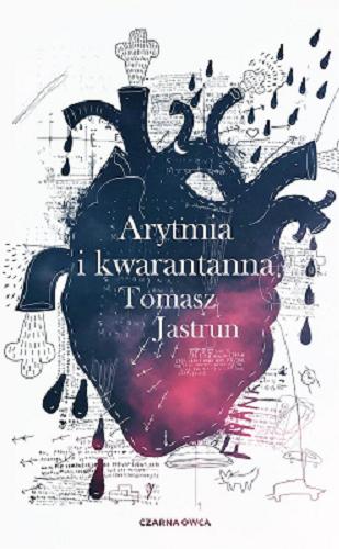 Okładka książki Arytmia i kwarantanna / Tomasz Jastrun.