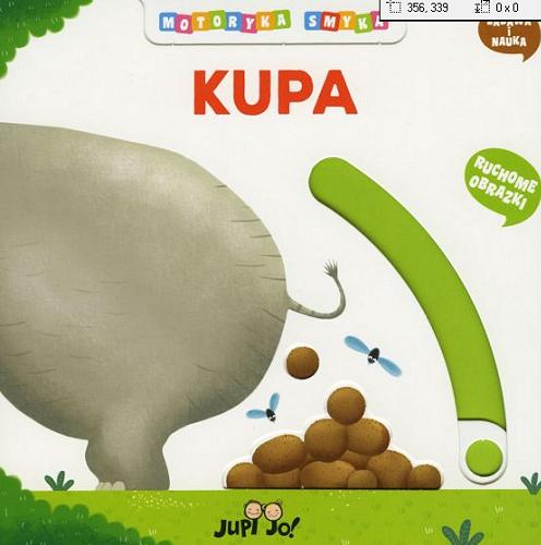 Okładka książki Kupa / [ilustracje: Benedetta Nigelli ; tlumaczenie z języka włoskiego: Jan Nowak].