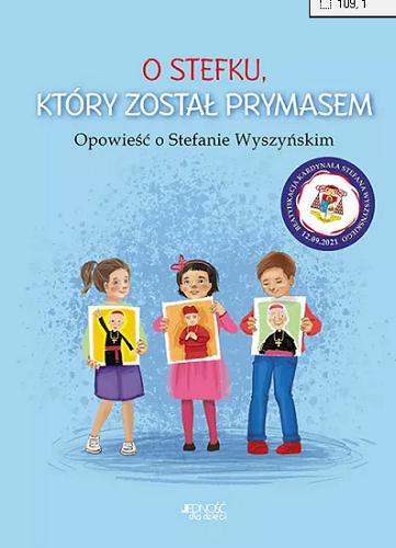 Okładka książki  O Stefku, który został prymasem : opowieść o Stefanie Wyszyńskim  14