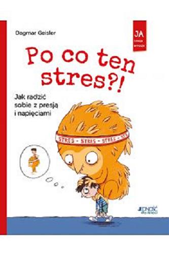 Okładka książki  Po co ten stres?! : jak radzić sobie z presją i napięciami  13