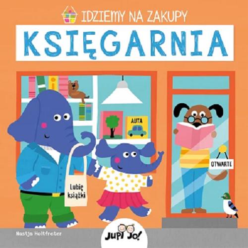 Okładka książki Księgarnia / Nastja Holtfreter ; tłumaczenie z języka niemieckiego Anna Taraska.