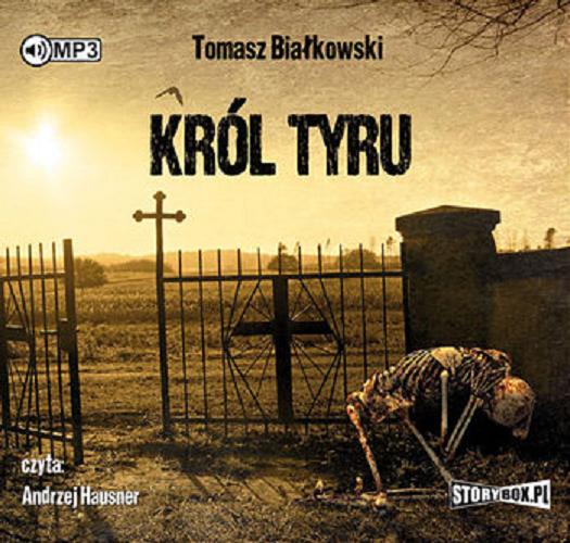 Okładka książki Król Tyru / Tomasz Białkowski.