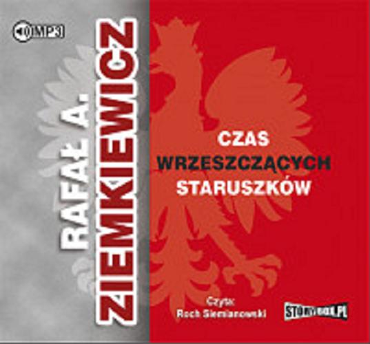 Okładka książki Czas wrzeszczących staruszków [E-audiobook] / Rafał A. Ziemkiewicz.