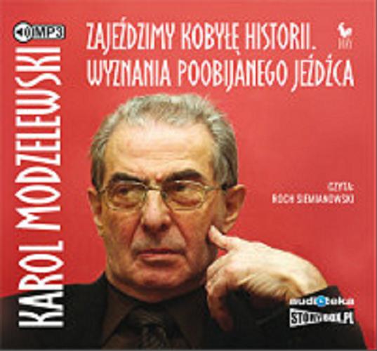 Okładka książki  Zajeździmy kobyłę historii [Dokument dźwiękowy] : wyznania poobijanego jeźdźca  9