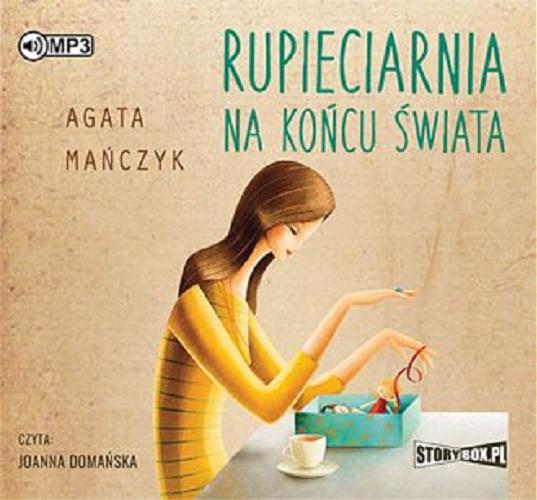 Okładka książki Rupieciarnia na końcu świata / Agata Mańczyk.