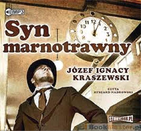 Okładka książki Syn marnotrawny / Józef Ignacy Kraszewski.