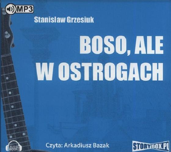Okładka książki Boso ale w ostrogach [Dokument dźwiękowy] / Stanislaw Grzesiuk.