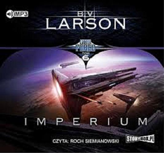 Okładka książki Imperium / B. V. Larson, czyta Roch Siemianowski.