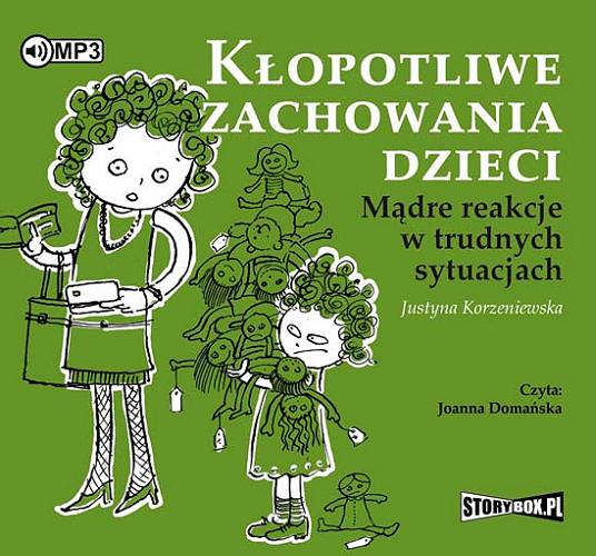 Okładka książki Kłopotliwe zachowania dzieci : mądre reakcje w trudnych sytuacjach / Justyna Korzeniewska.