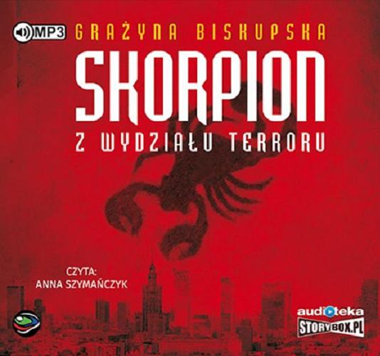 Okładka książki Skorpion z wydziału terroru / Grażyna Biskupska.