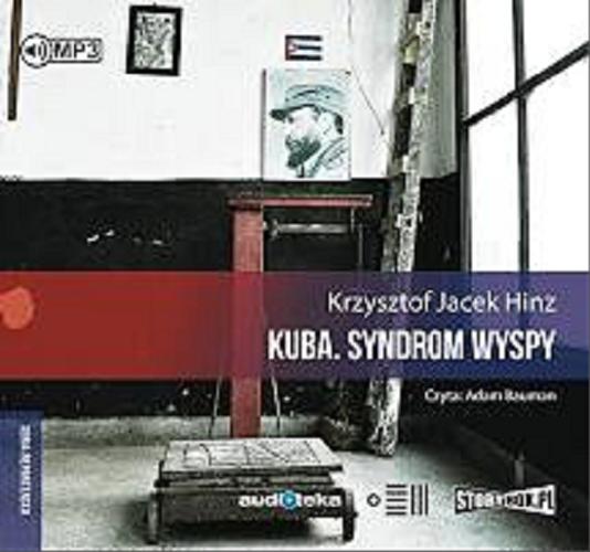 Okładka książki Kuba [Dokument dźwiękowy] : syndrom wyspy / Krzysztof Jacek Hinz.
